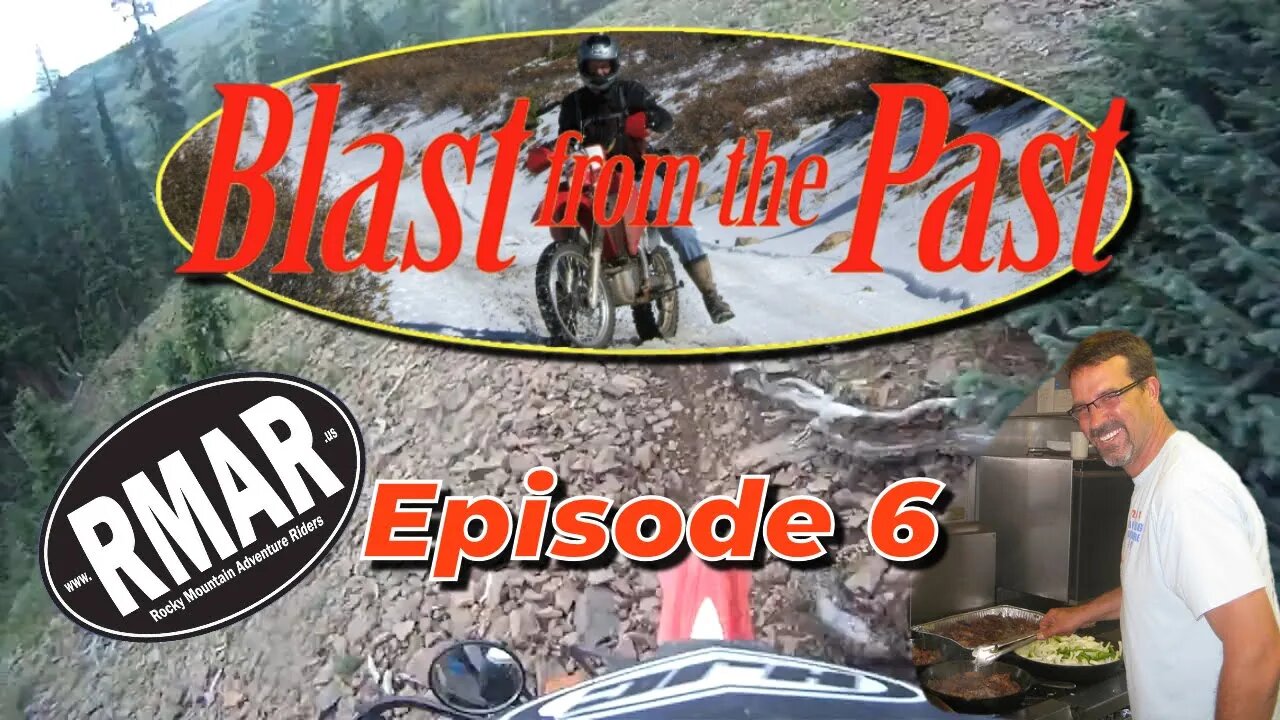 Blast from the Past - Episode 6 - Rocky Mountain Adventure Riders (RMAR)!