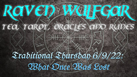 Traditional Thursday 6/9/22: What Once Was Lost