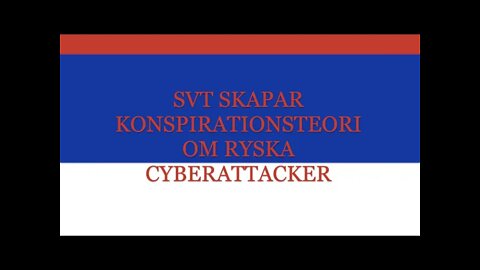 Ryska cyberattacker enligt SVT