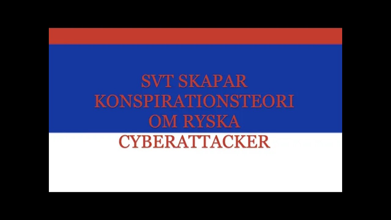 Ryska cyberattacker enligt SVT