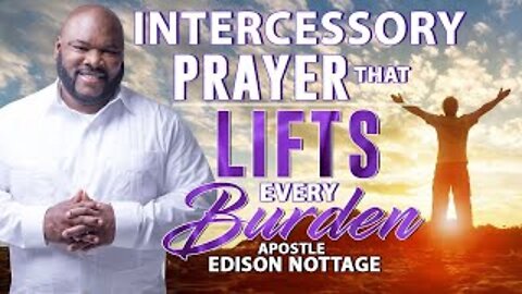 INTERCESSORY PRAYER THAT LIFTS EVERY BURDEN | APOSTLE EDISON & PROPHETESS MATTIE NOTTAGE