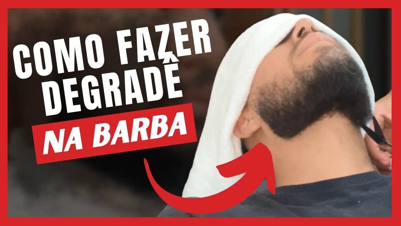 COMO FAZER DEGRADÊ NA BARBA