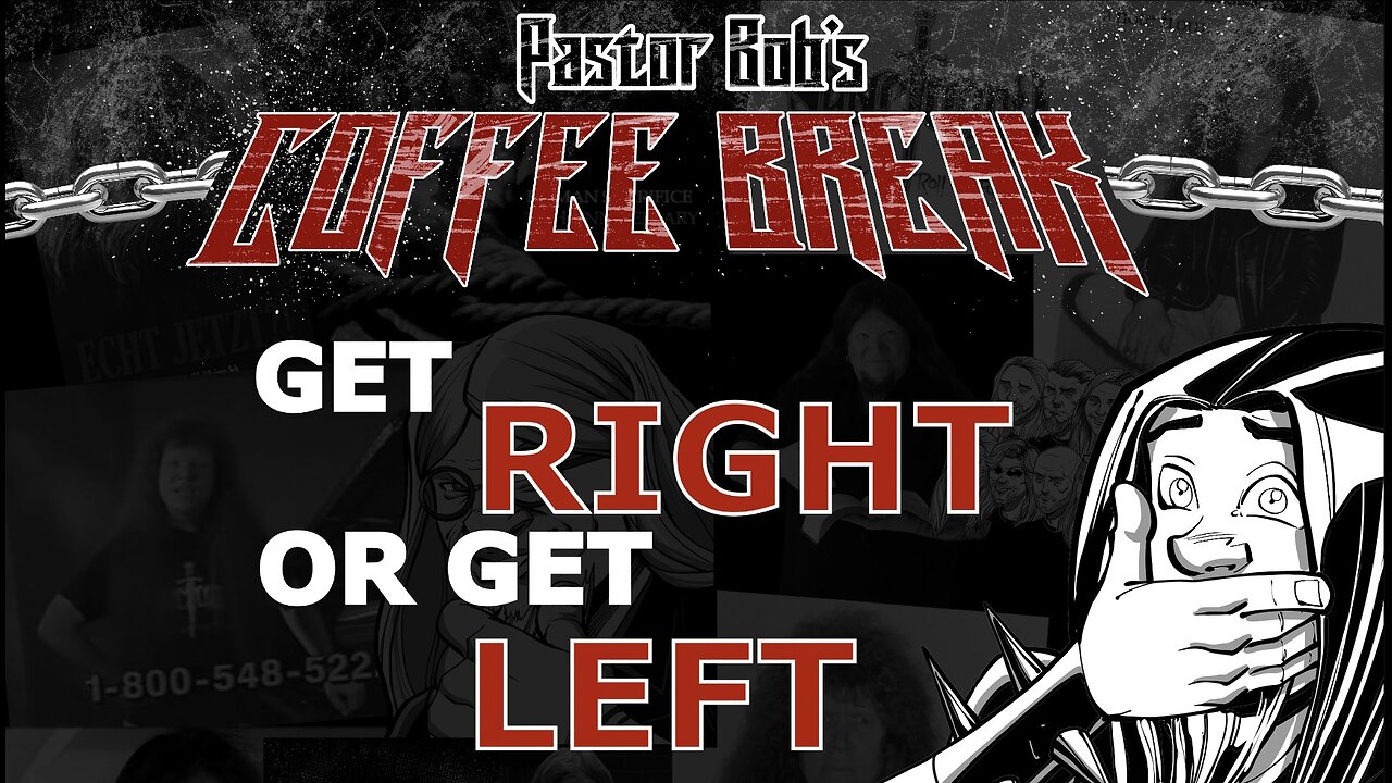 GET RIGHT OR GET LEFT / Pastor Bob's Coffee Break