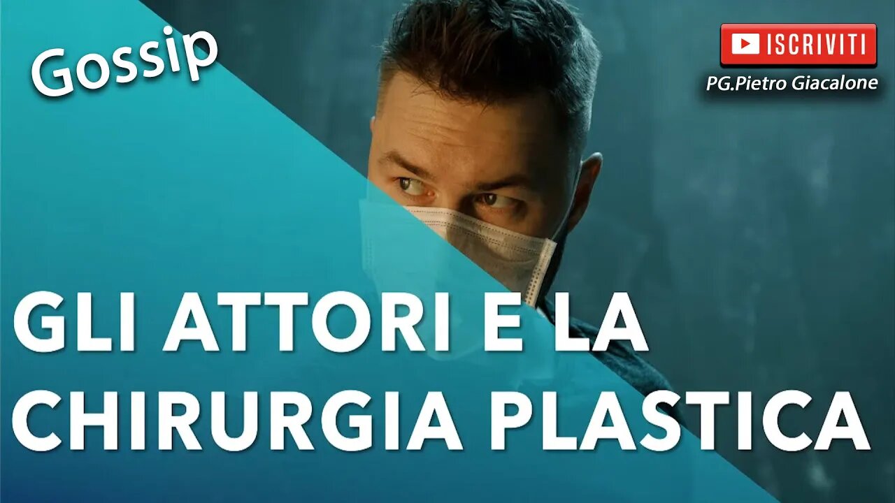 "Gli attori e la chirurgia plastica"