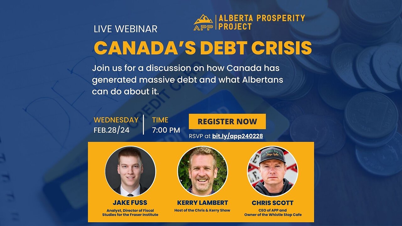 240228 Alberta Prosperity Project Webinar: Canada’s Debt Crisis