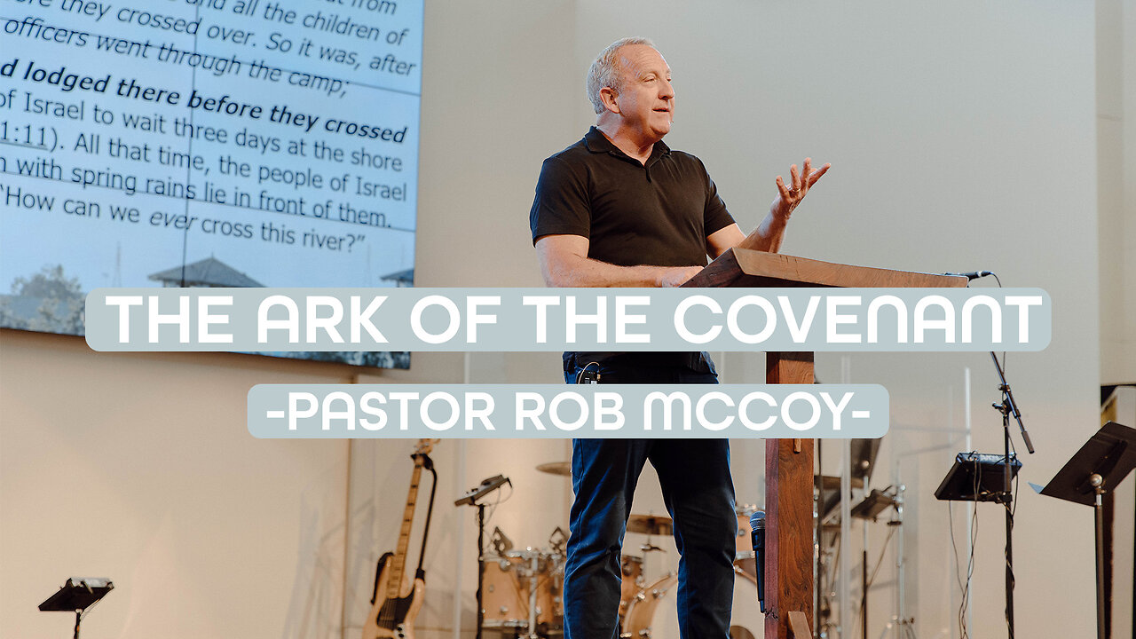 The Ark of the Covenant | Pastor Rob McCoy