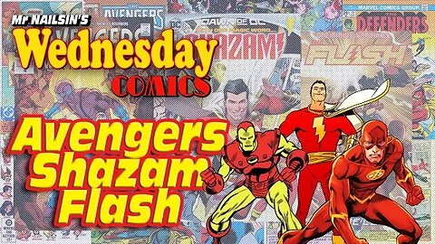 Mr Nailsin's Wednesday Comics:Avengers Shazam Flash