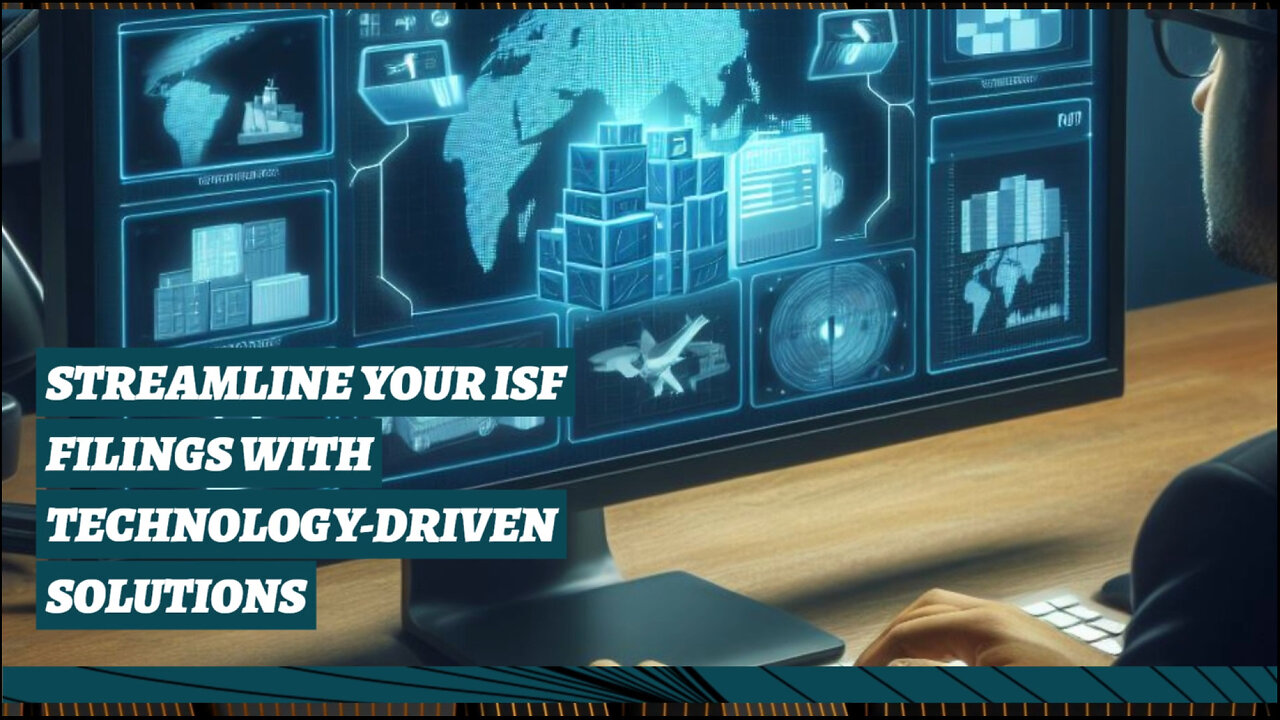 Streamline Your Customs Filings with ISF 10 2 Software Solutions!