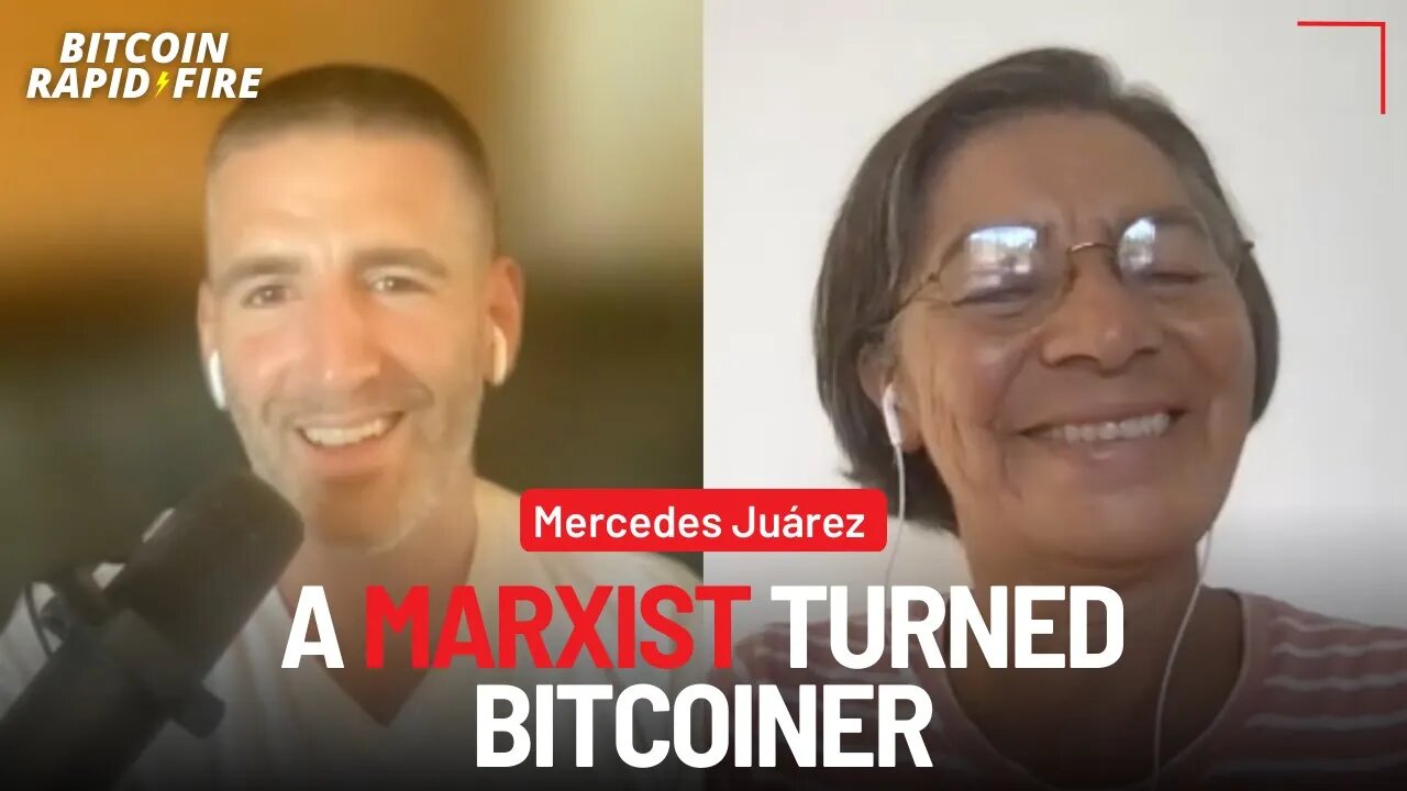 A Former Marxist Goes Down The Bitcoiner Rabbit Hole w/ Mercedes Juárez