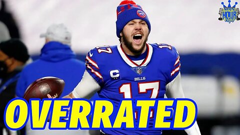 Josh Allen is Overrated