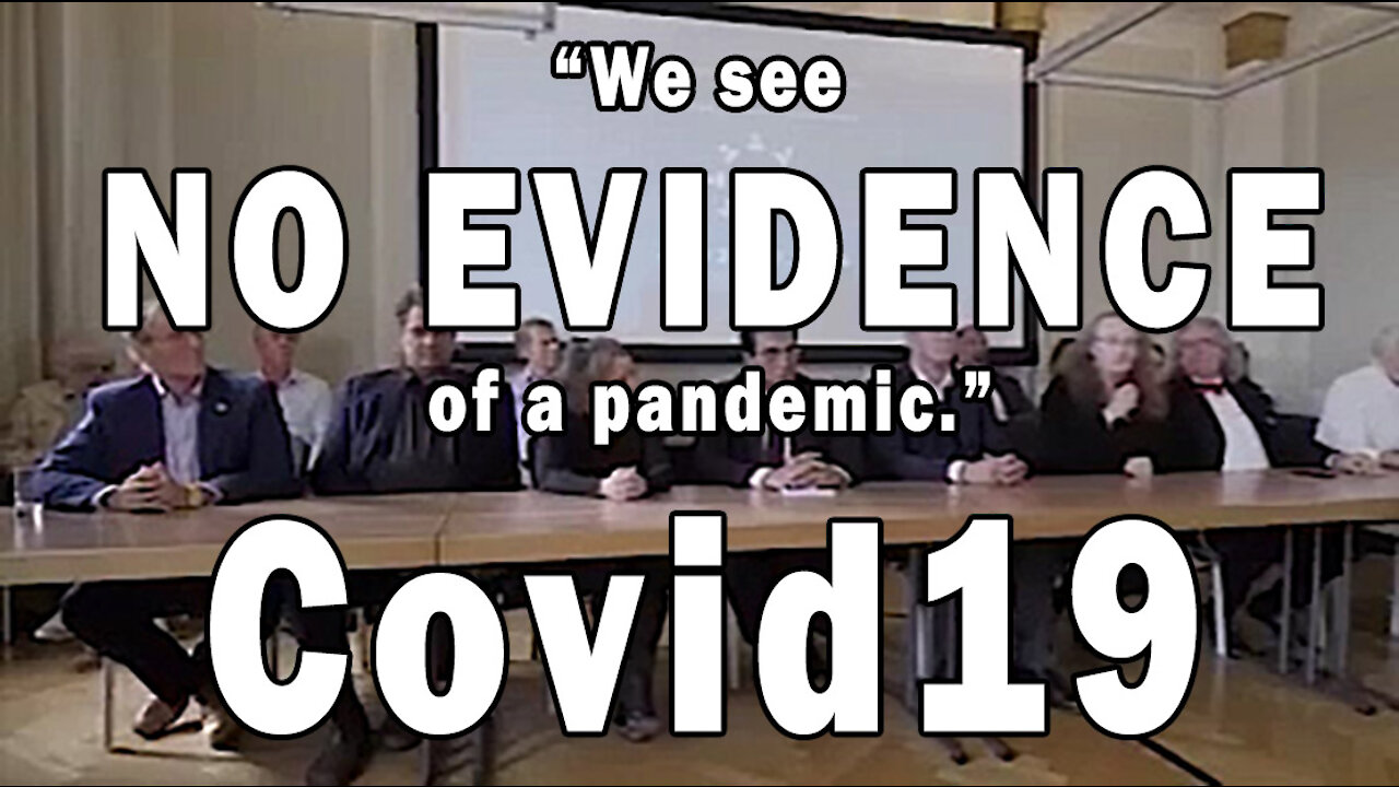 Covid - "We see no evidence of a medical pandemic."