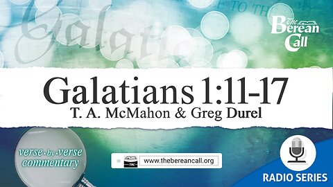 Galatians 1:11-17 - A Verse by Verse Study with Greg Durel