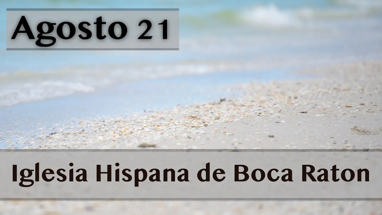 Servicio de Iglesia Hispana de Boca Raton 08/21/2022