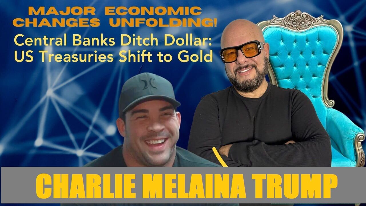 Major Economic Changes Unfolding-Central Banks Ditch Dollar: US Treasuries Shift to Gold