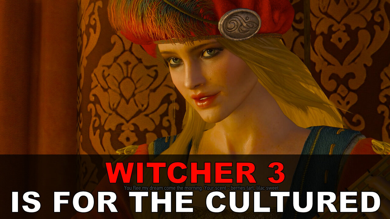 Witcher 3 Is For The Cultured