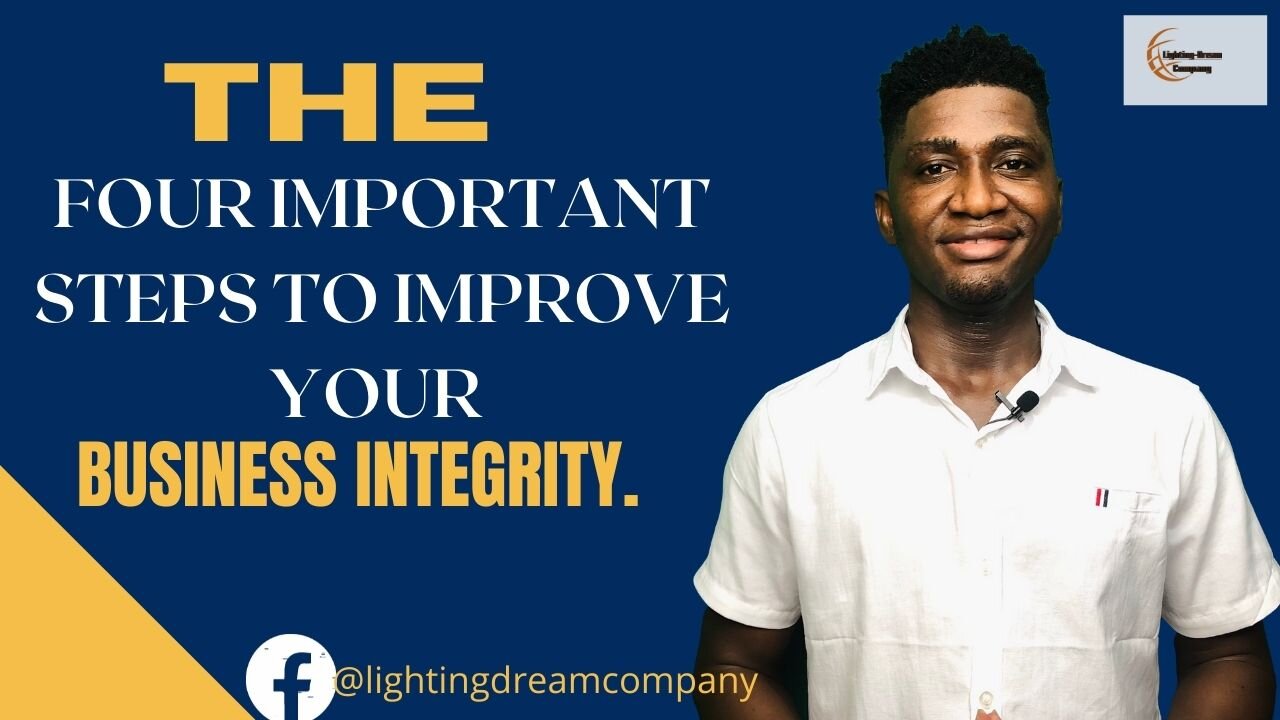 The Four Important Steps To Improve Your Business Integrity.