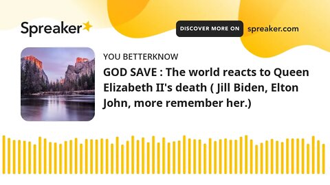 GOD SAVE : The world reacts to Queen Elizabeth II's death ( Jill Biden, Elton John, more remember he