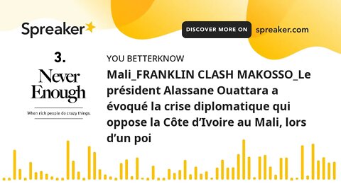 Mali_FRANKLIN CLASH MAKOSSO_Le président Alassane Ouattara a évoqué la crise diplomatique qui oppose