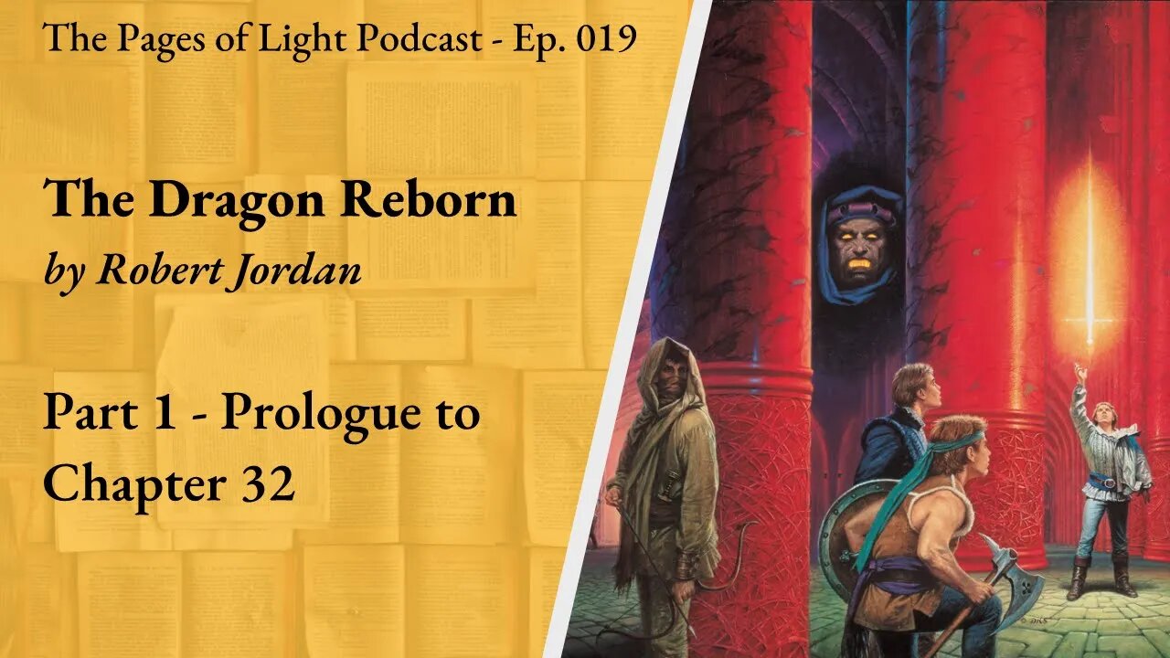 The Dragon Reborn (Part 1) - Prologue to Chapter 32 | Pages of Light Podcast Ep. 19