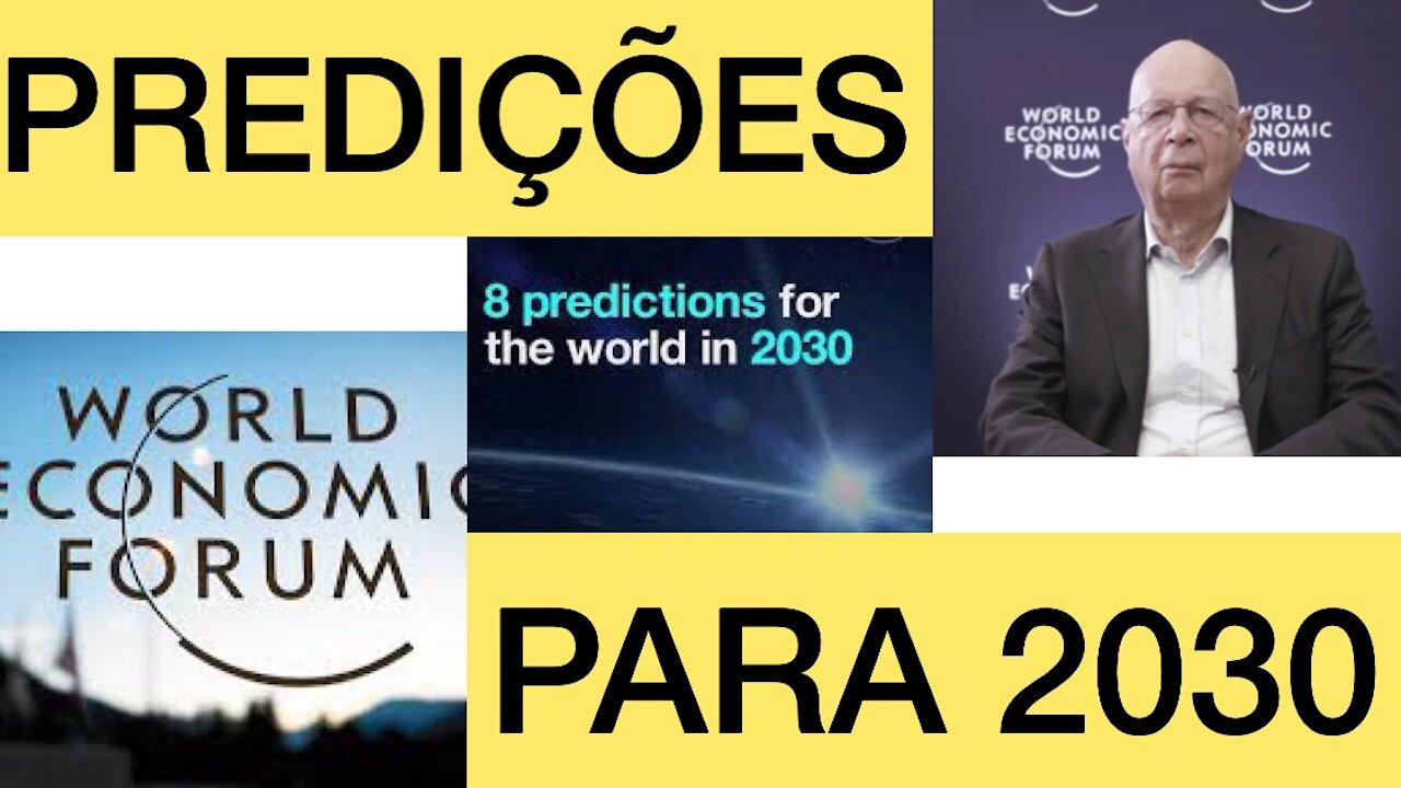 Forum Econômico Mundial e as 08 predições ao Mundo de 2030