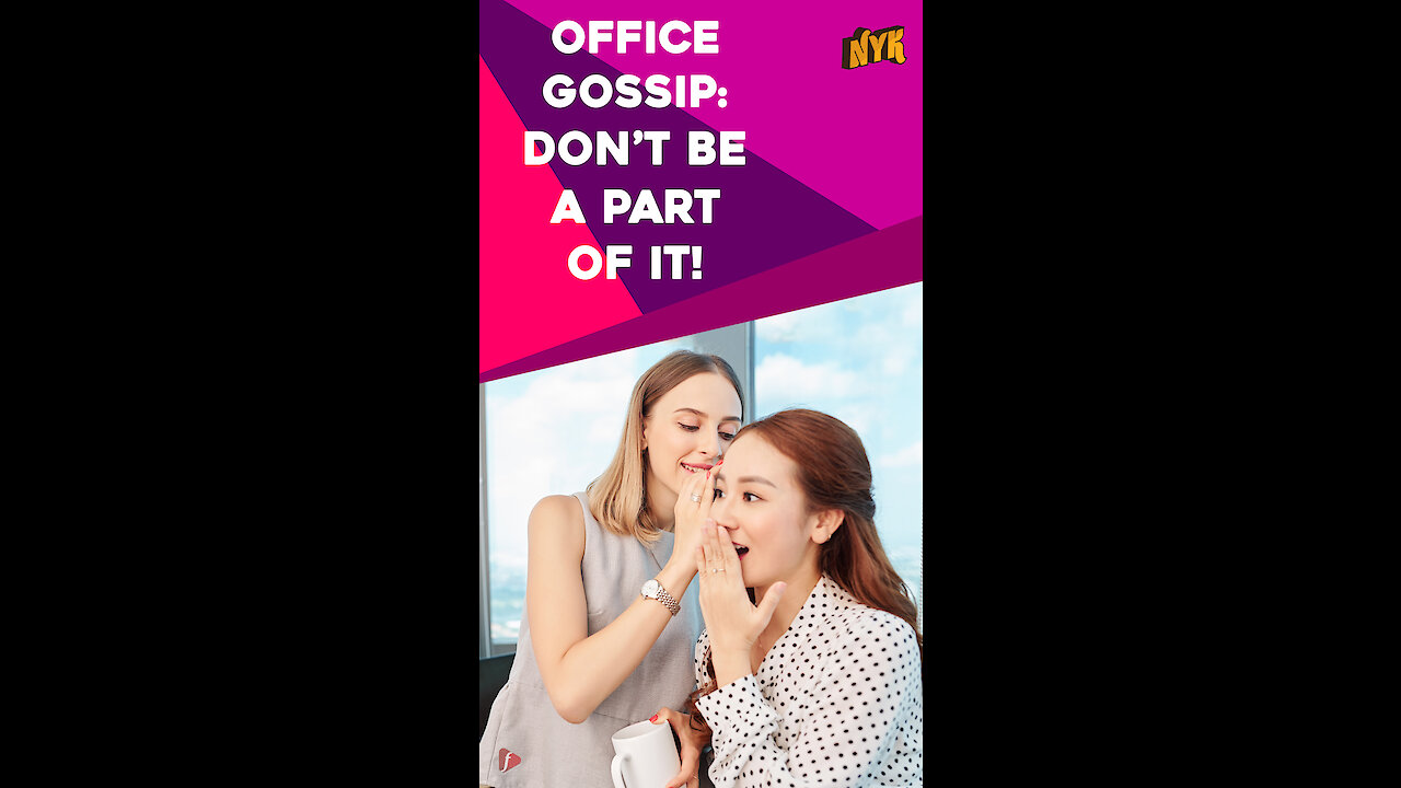 How To Stay Out Of Office Gossip Trap? *