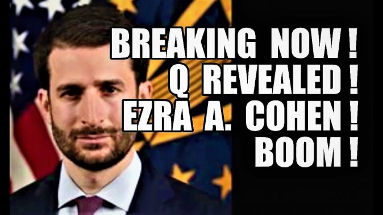 BREAKING NOW! Q's Identity Revealed! Ezra A. Cohen Is Q! Boom! 100% Proof! Plus, Trump Is Q+