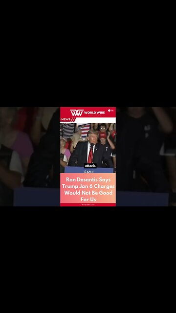 Ron Desantis Says Trump Jan 6 Charges Would Not Be Good For Us-World-Wire #shorts