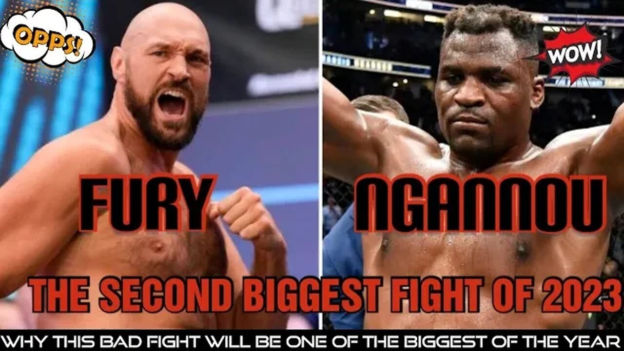 Why THIS Fight Will Be Boxing's 2nd Biggest of 2023 -At Worst! Fury vs. Ngannou