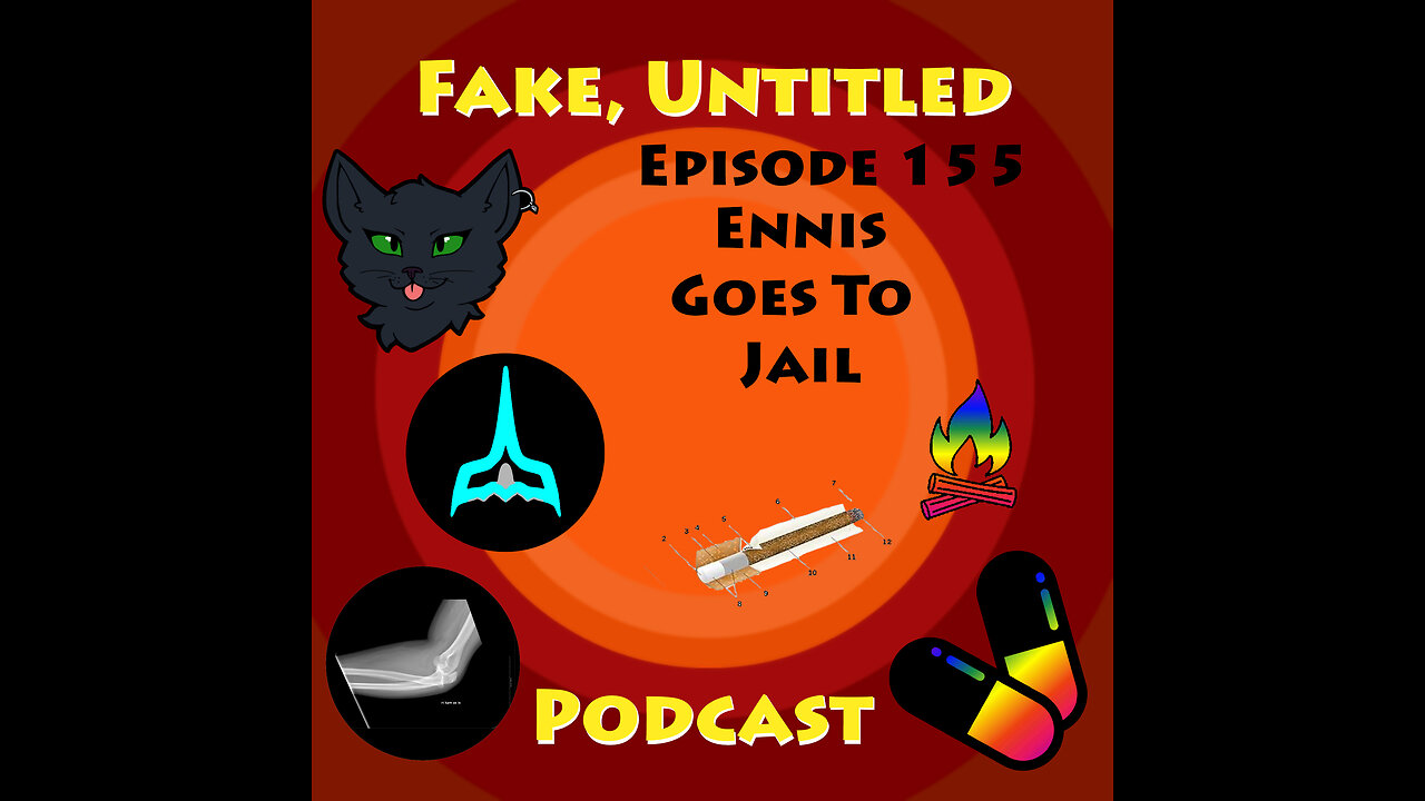 Fake, Untitled Podcast: Episode 155 - Ennis Goes To Jail