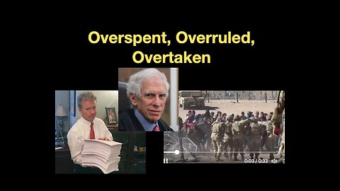 Overspent, Overruled, Overtaken