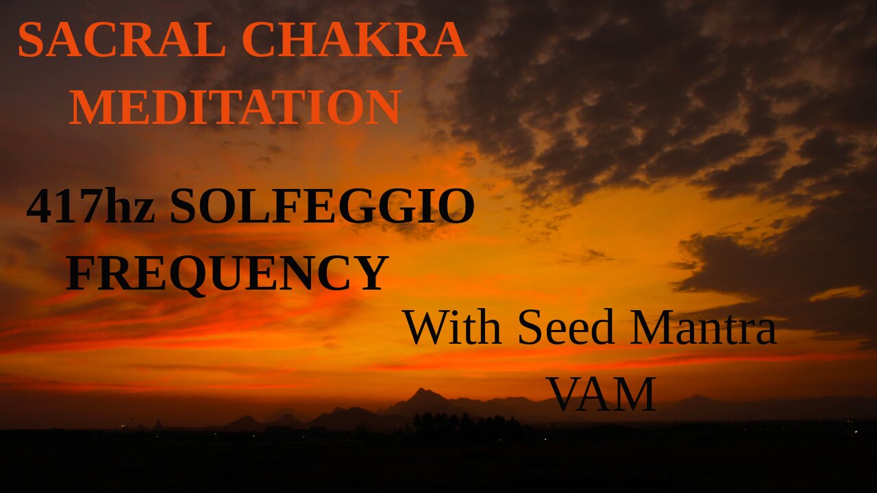 🧡 Sacral Chakra Meditation with 417hz Solfeggio Frequency and Seed Mantra VAM 🧡