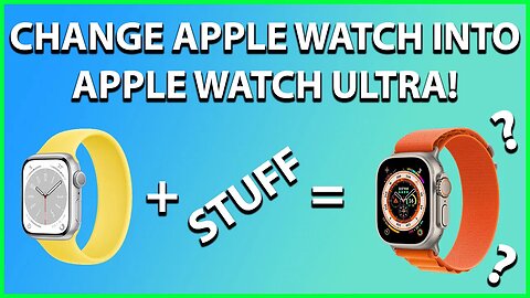 MAKE YOUR APPLE WATCH LOOK LIKE AN APPLE WATCH ULTRA!