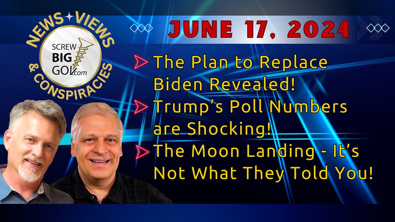 The Plan to Replace Biden! | Trump’s Poll Numbers! | The Moon Landing - It’s Not What They Told You!