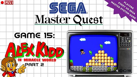 🔴LIVE - The Sega Master Quest | Game 15: Alex Kidd in Miracle World (1986) | Part 2