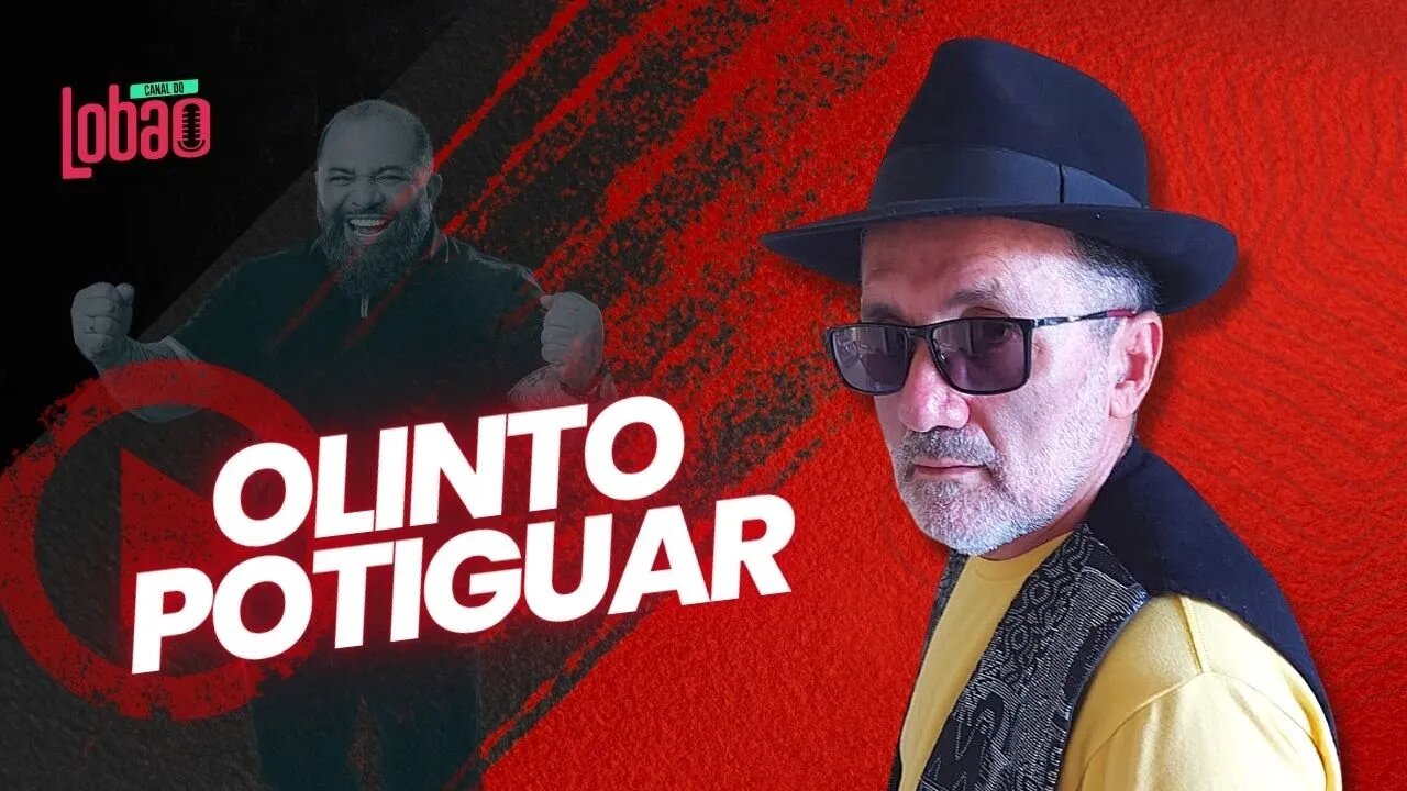 OLINTO POTIGUAR | PODCAST do LOBÃO - EP. 238