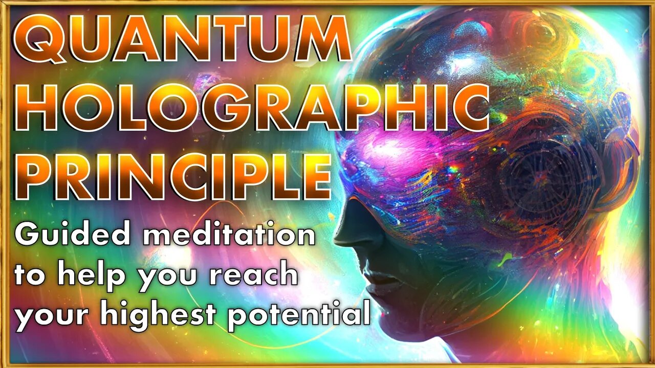 The Quantum Holographic Principle: A Theta Guided Meditation for Making Quantum Leaps ✨