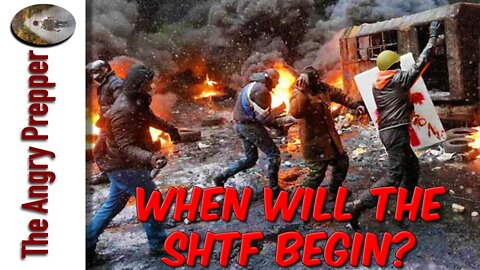 When Will The SHTF Begin?