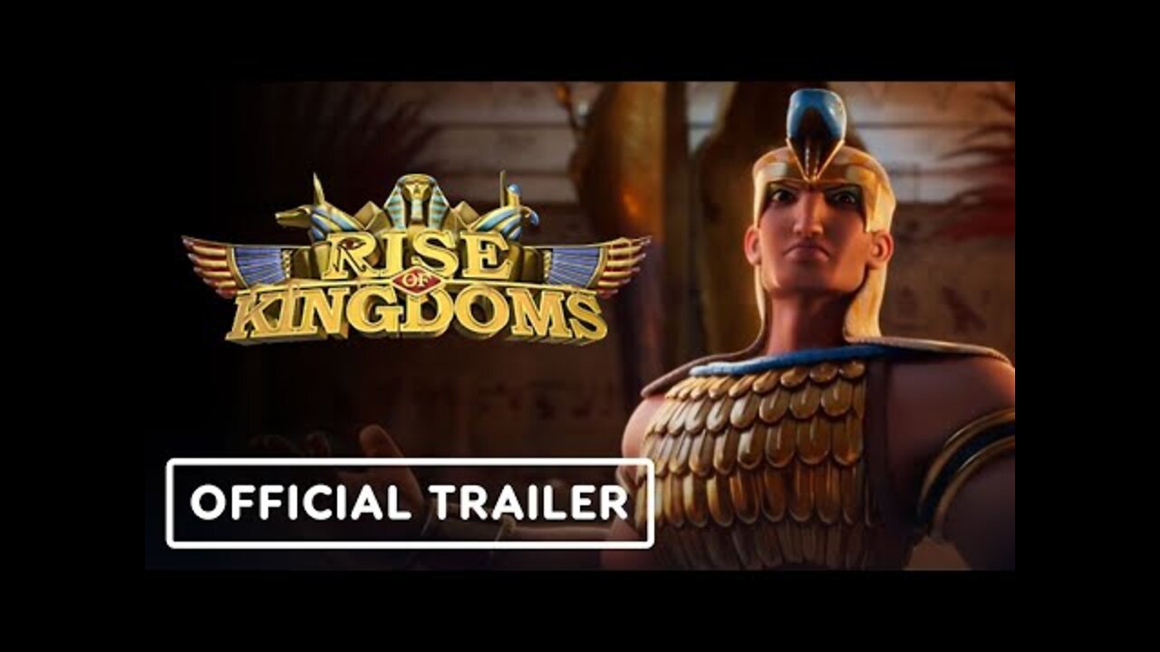 Rise of Kingdoms - Official Egypt Awakens, Chaos Awaits Cinematic Trailer