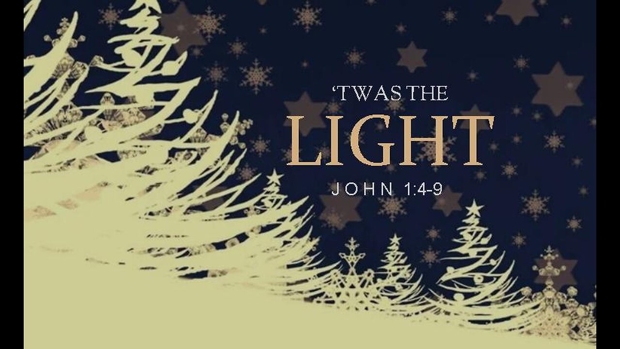 +50 'TWAS THE LIGHT, John 1:4-9