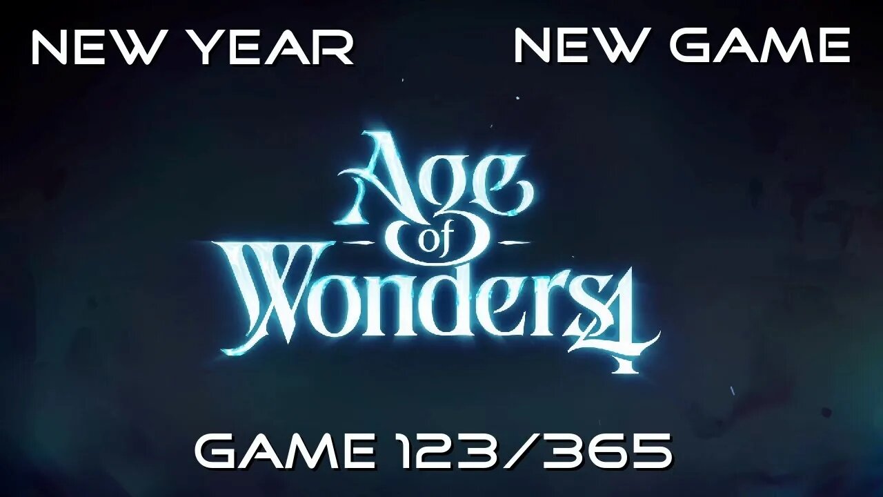New Year, New Game, Game 123 of 365 (Age of Wonders 4)