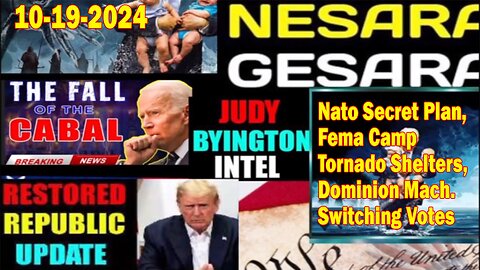 Judy Byington. Benjamin Fulford ~ Situation Update Oct 19 ~ Nato Secret Plan, Dominion Mach. Switching Votes - Restored Republic via a GCR. Pascal Najadi