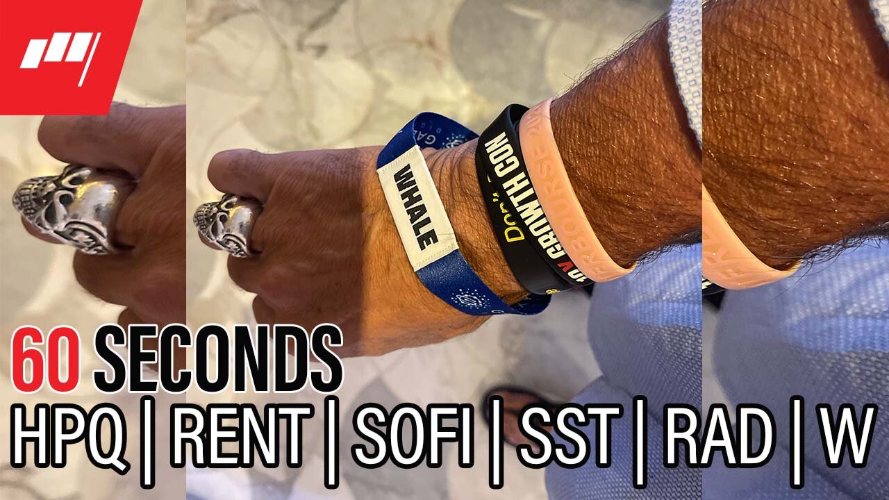 ⏱️60 Seconds $HPQ $RENT $SOFI $SST $RAD $W more @MarketRebels 🏴☠️