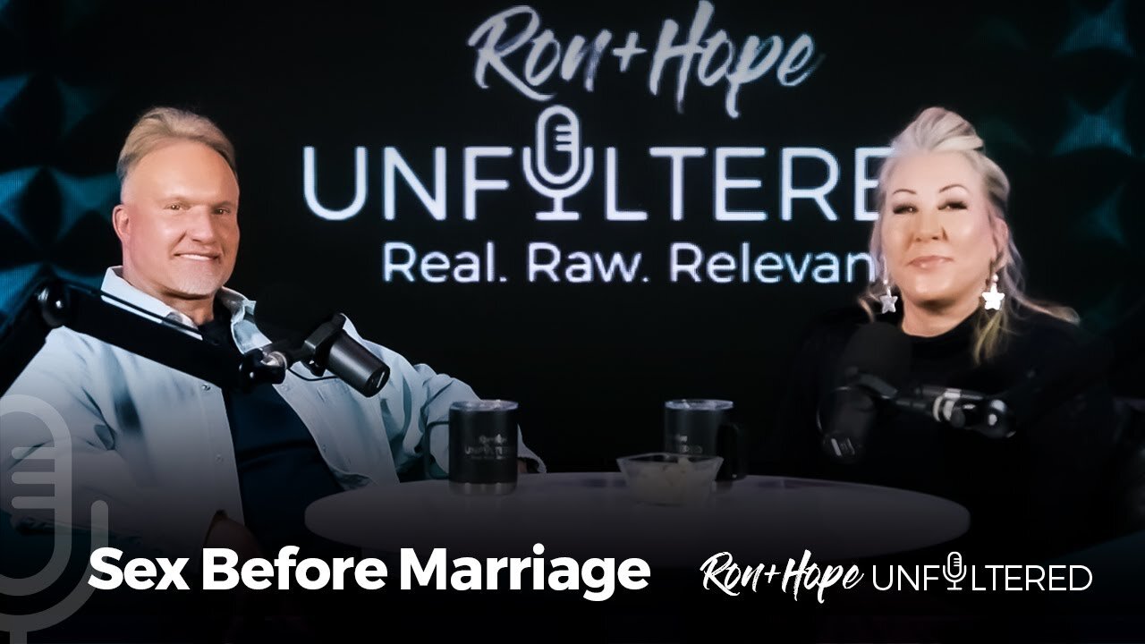 Sex Before Marriage Ron + Hope Unfiltered