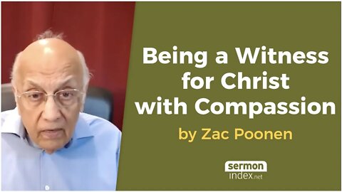 Being a Witness for Christ with Compassion by Zac Poonen