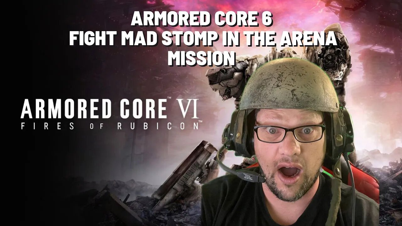 ARMORED CORE VI FIRES OF RUBICON First Arena battle Fighting Mad Stomp