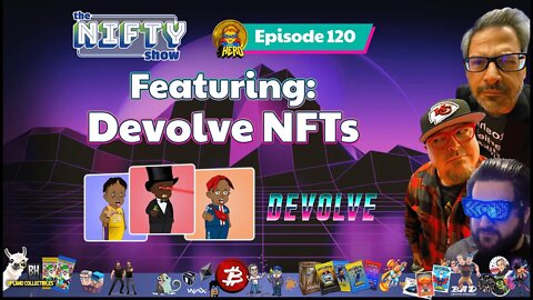 DevolveNFTs - Nifty Show #120