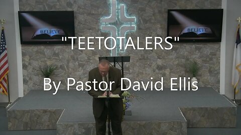 "TEETOTALERS" By Pastor David Ellis