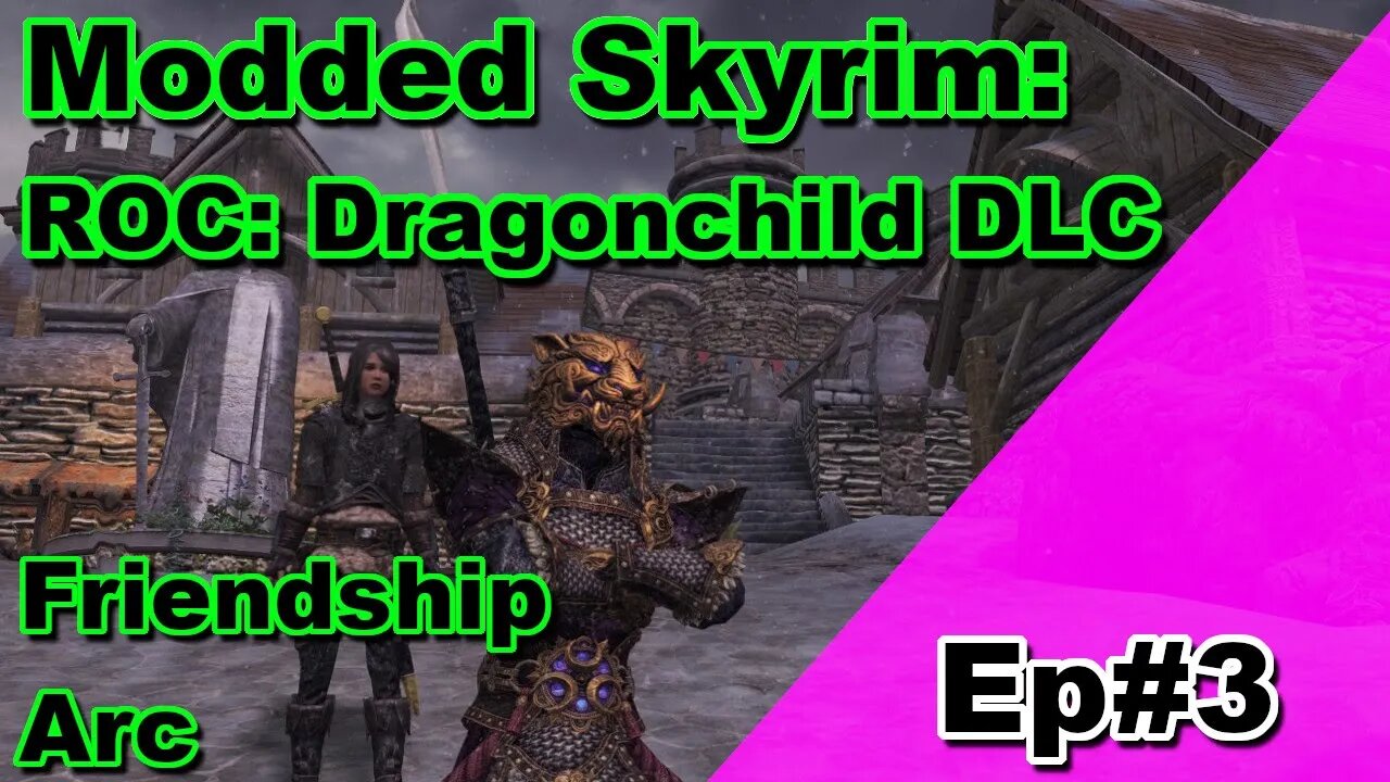 Modded Skyrim: RoC Dragonchild DLC Friendship arc Ep#3