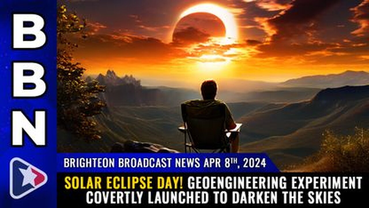 04-08-24 BBN - Solar Eclipse Day! Geoengineering experiment covertly LAUNCHED to DARKEN the skies