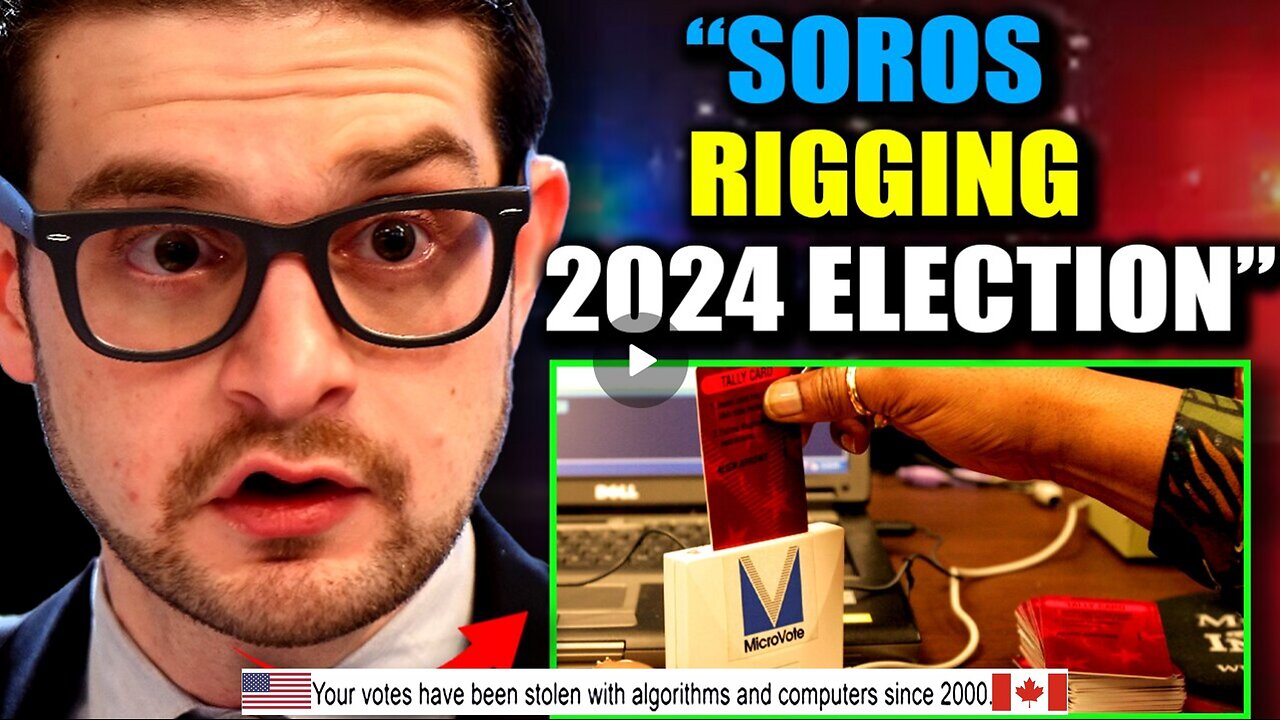 Insider: Alex Soros Has Secret 'Back Door' Access To 23K Voting Machines (Election Fraud Compilation